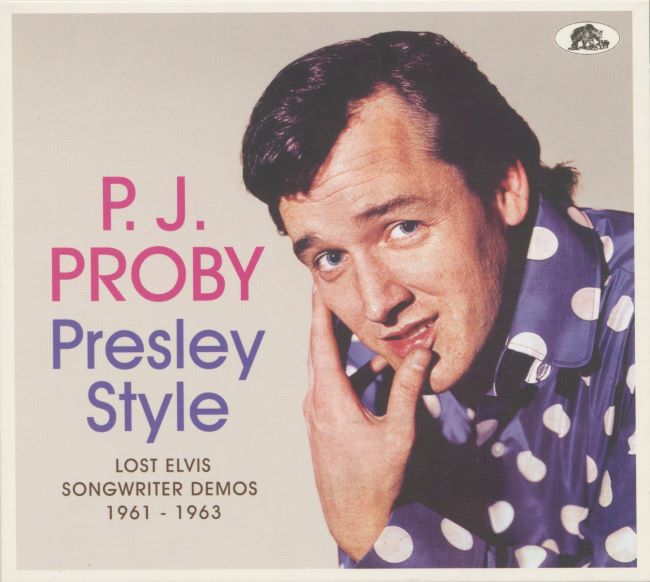 Proby ,P.J. - Presley Style - Lost Elvis Songwriter Demos1961..